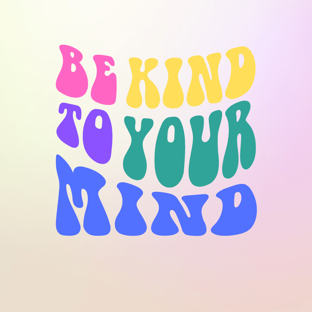 Be Kind to Your Mind Illustration for Blog: The Art of Mental Minimalism 3 Ways to Declutter your brain