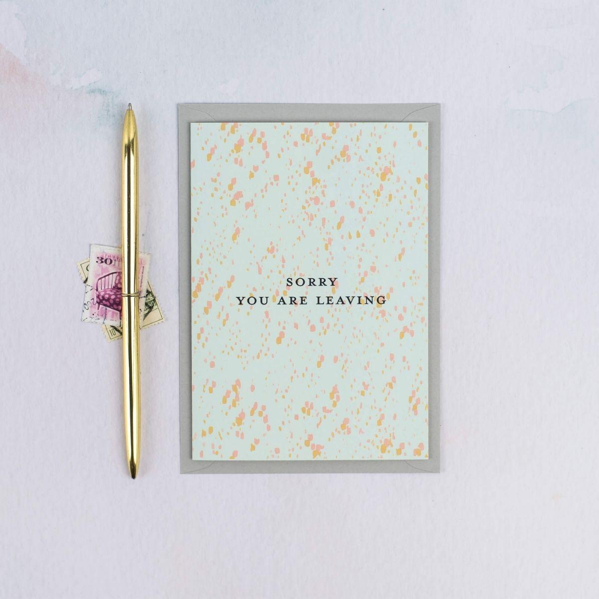 Sorry You Are Leaving Card - The Design Palette